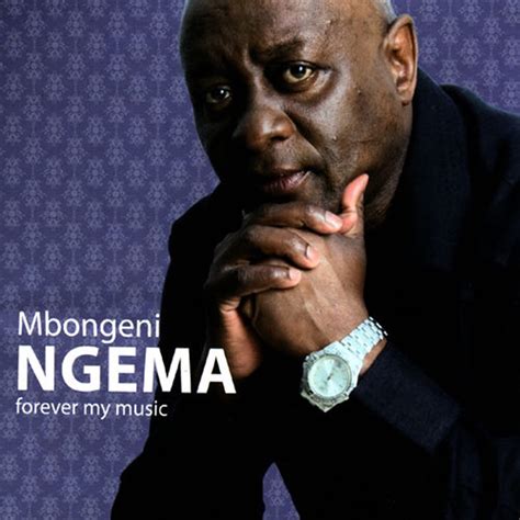 mbongeni ngema forever my music